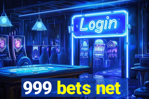 999 bets net